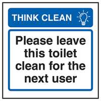 Think Clean Please Leave This Toilet Clean For The Next User