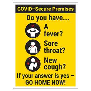 COVID-Secure Premises - Do You Have...GO HOME NOW!