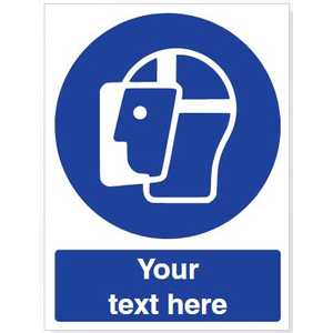 Custom Wear A Face Shield Safety Sign